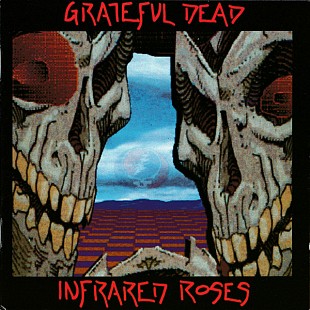 Grateful Dead (USA) – Infrared Roses (1991)
