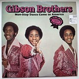 Gibson Brothers - Non - Stop Dance Come To America - 1977. (LP). 12. Vinyl. Пластинка. Sweden.