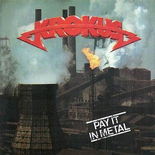 Krokus (Switzerland) – Pay It In Metal (Painkiller ) (1978/?)
