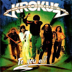 Krokus (Switzerland) – To You All (1977/?)