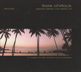 Various - Ibiza Chillout - Special Classic Mix Edition 3 (2006) NM- 2×CDs