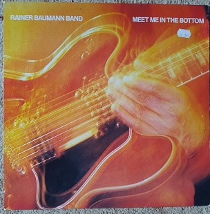 Rainer Baumann Band ‎– Meet Me In The Bottom - Frumpy guitarist.