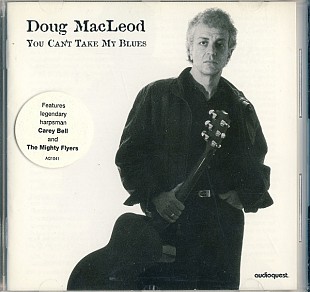 Doug Macleod – You Can't Take My Blues ( USA )