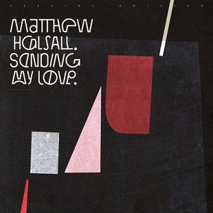 Matthew Halsall — Sending My Love (2LP, 2019)