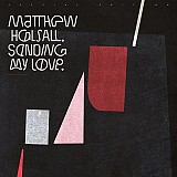 Matthew Halsall — Sending My Love (2LP, 2019)