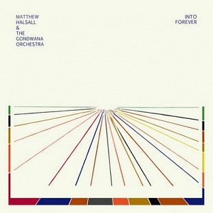 Matthew Halsall & The Gondwana Orchestra — Into Forever (CD, 2015)