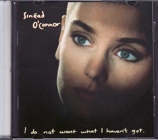 Sinéad O'Connor – I Do Not Want What I Haven't Got. (Austria) First Pressing.