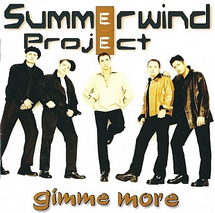 Summerwind Project – Gimme More ( Austria ) SEALED у заводській упаковці