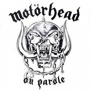 Motörhead – On Parole +++