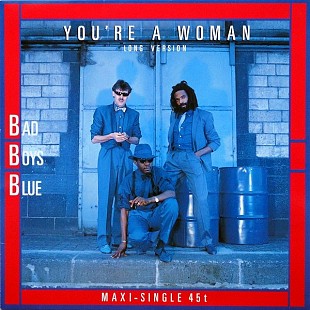 BAD BOYS BLUE 12" «You're A Woman (Long Version)» ℗1985