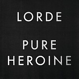 Lorde – Pure Heroine
