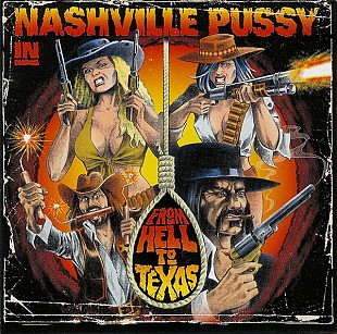 Nashville Pussy (USA) – From Hell To Texas (2009)