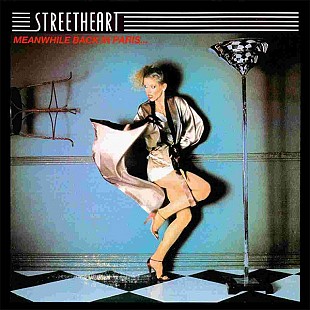 Streetheart (Canada) – Meanwhile Back In Paris (1978/1995)