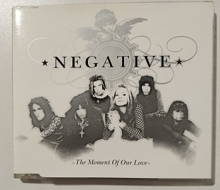 Single NEGATIVE 2005 The Moment Of Our Love (EU)