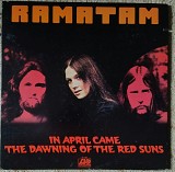 Ramatam ‎– In April Came The Dawning Of The Red Suns