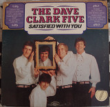 The Dave Clark Five ‎– Satisfied With You
