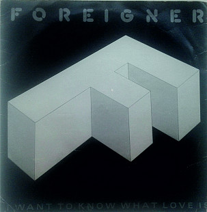 Foreigner - I Want to Know What love Is