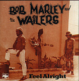 Bob Marley & The Wailers ‎– Feel Alright (Сборник 2004 года)