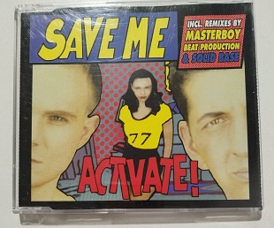 Maxi-Single ACTIVATE! 1994 Save Me (Germany)