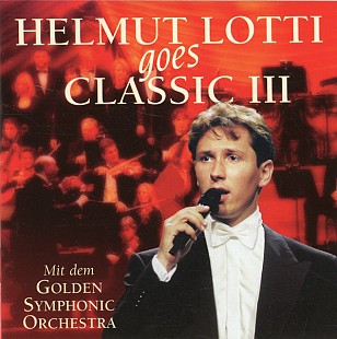 Helmut Lotti Mit Dem Golden Symphonic Orchestra – Helmut Lotti Goes Classic III