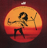 Elf / Ronnie James Dio ‎(Trying To Burn The Sun) 1975. (LP). 12. Vinyl. Пластинка. Europe.