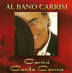 Al Bano Carrisi ‎– Carrisi Canta Caruso (Студийный альбом 2002) Российский лицензионный диск.