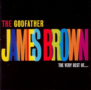 James Brown ‎– The Godfather (The Very Best Of ...(Сборник 2002 года)