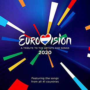 Eurovision 2020 - A Tribute To The Artists And Songs 2020