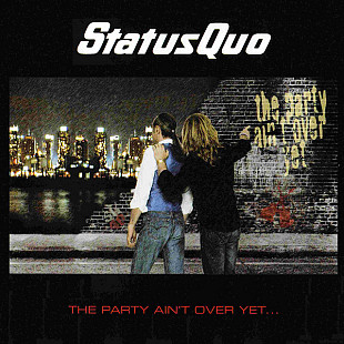 Status Quo ‎– The Party Ain't Over Yet... 2005 (Двадцать седьмой студийный альбом) Новый!!!