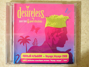 Desireless ‎– More Love & Good Vibrations 2008 (Шестой студийный альбом) Новый!!!