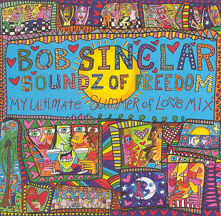 Bob Sinclar ‎– Soundz Of Freedom (My Ultimate Summer Of Love Mix) 2007