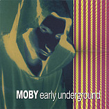 Moby ‎– Early Underground (Второй официальный сборник / 10 марта 1993 года) Новый !!!