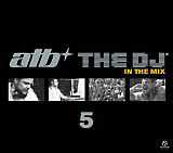 ATB ‎– The DJ'5 - In The Mix (Сборник 2010 года) Новый !!!