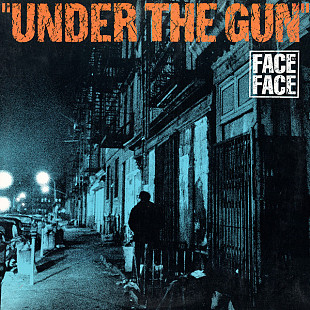 Face to Face - Under the Gun
