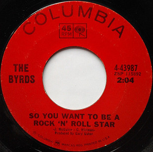 The Byrds ‎– So You Want To Be A Rock 'N' Roll Star