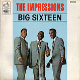 Impressions - Big Sixteen