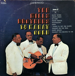 The Mills Brothers – 14 Karat Gold