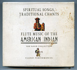 Spiritual Songs, Traditional Chants Flute Music Of The American Indian The Gold Collection Classic