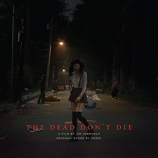Original Motion Picture Soundtrack / SQURL . The Dead Don't Die. 2019. (LP). 12. Colour Vinyl. Пласт