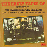 The Bеatles / The Beatles with Tony Sheridan / Tony Sheridan And The Beat Brothers ‎– The Early Tape