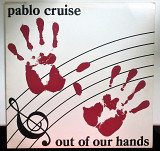 Pablo Cruise ‎– Out Of Our Hands