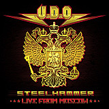 U.D.O. (2) ‎– Steelhammer - Live From Moscow (Концерт в Москве)
