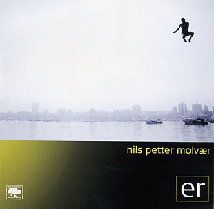 Nils Petter Molvær ‎– Er