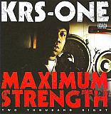 KRS-One ‎– Maximum Strength (Two Thousand Eight) Студийный альбом 2008 года