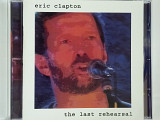 Eric Clapton- THE LAST REHEARSAL