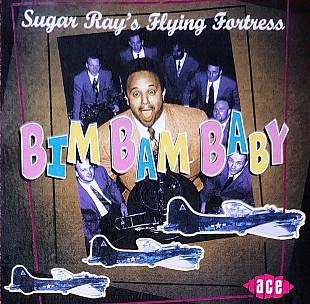 Sugar Ray's Flying Fortress – Bim Bam Baby