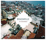 Brazzaville ‎– In Istanbul 2010 (Концерт в Стамбуле)
