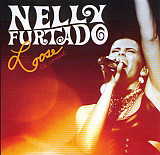 Nelly Furtado ‎– Loose - The Concert (Концертный альбом 2007 года)