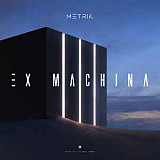 Metrik ‎– Ex Machina (Drum n Bass) (Под заказ !!)