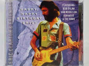 Eric Clapton & Friends- HAPPY, HAPPY BIRTHDAY ERIC!